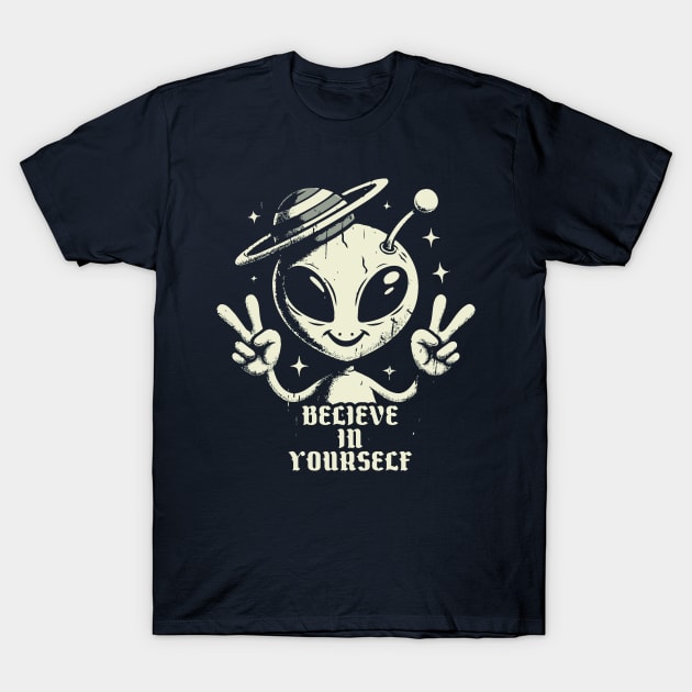 Believe In Yourself // Funny Alien Motivation T-Shirt by Trendsdk